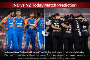 IND vs NZ Today Match Prediction 2026: Match Preview, Analysis, Playing XI & Winning Chances