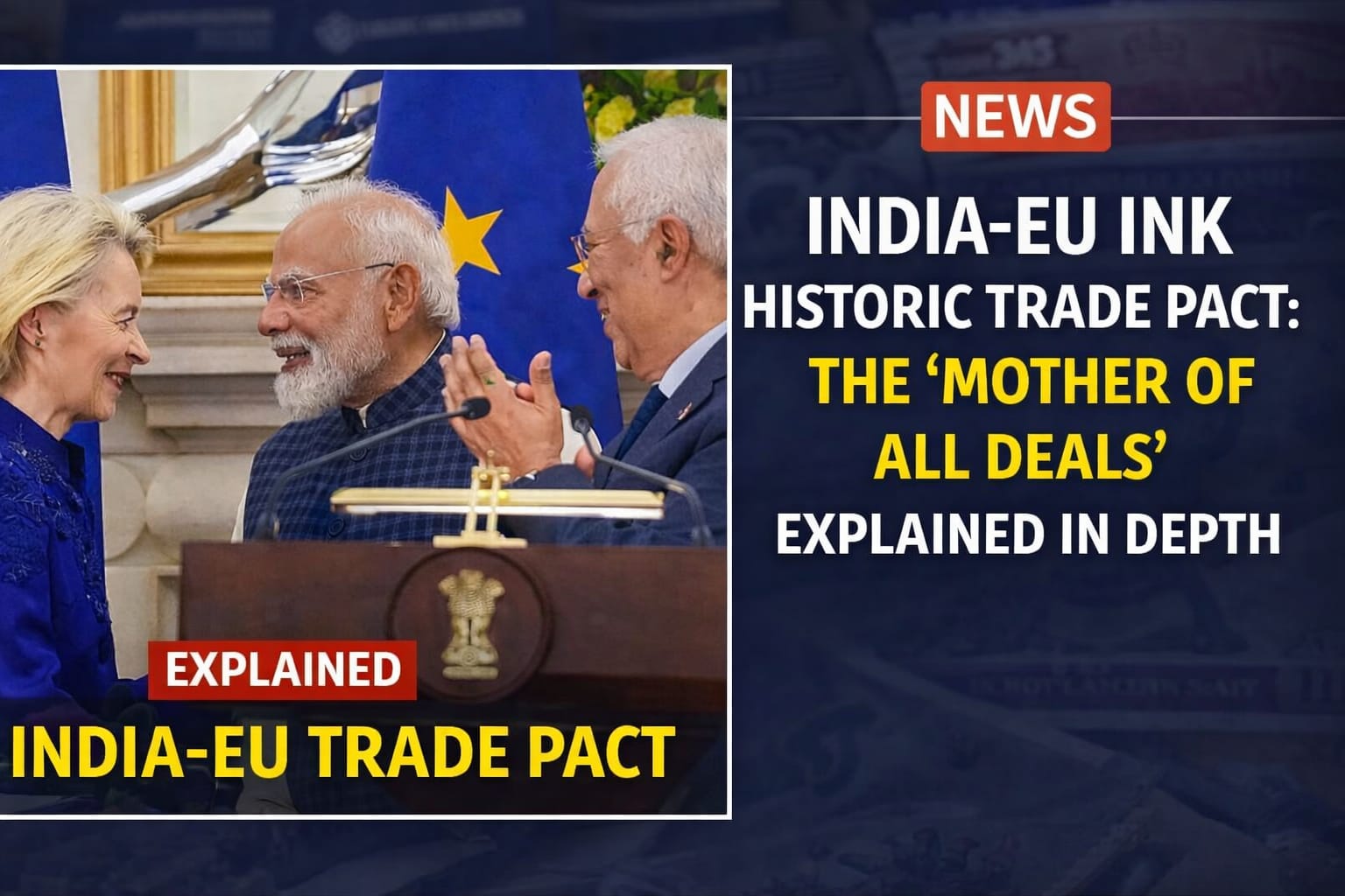 India-EU Ink Historic Trade Pact: The “Mother of All Deals” Explained in Depth