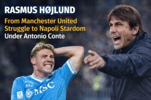 Rasmus Hojlund: Napoli Success, Conte's Impact & Man Utd Future