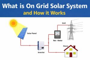 What is On Grid Solar System in India: Cost, Working & Benefits
