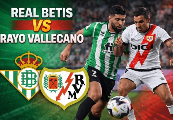 Real Betis vs Rayo Vallecano Match Prediction, Lineups, Team News, Stats & Betting Tips (La Liga 2026)